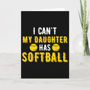 I Can't My Daughter Has Softll For Dad And Mom Card