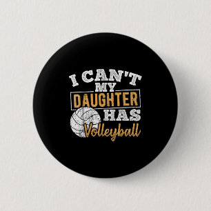 I Cant My Daughter Has Volleyball - Netball Traini 6 Cm Round Badge