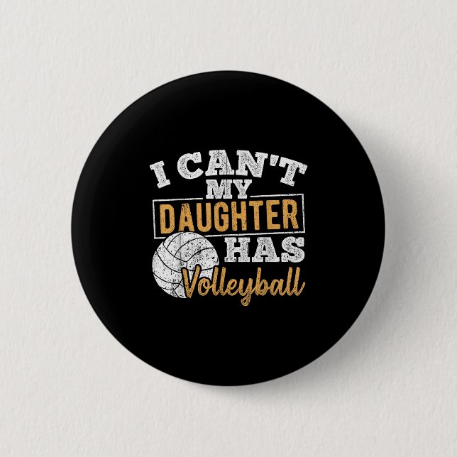 I Cant My Daughter Has Volleyball - Netball Traini 6 Cm Round Badge (Front)