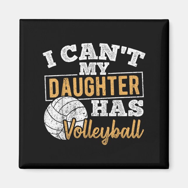 I Cant My Daughter Has Volleyball - Netball Traini Magnet (Front)