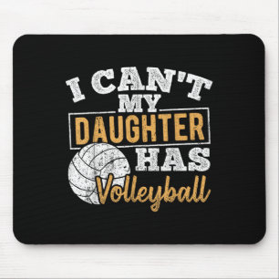 I Cant My Daughter Has Volleyball - Netball Traini Mouse Mat