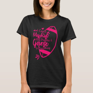 I Can't My Kid Has Practice A Game or Something Fo T-Shirt