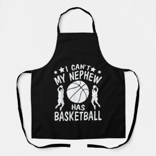 I Cant My Nephew Has Basketball Gift For Aunt Apron