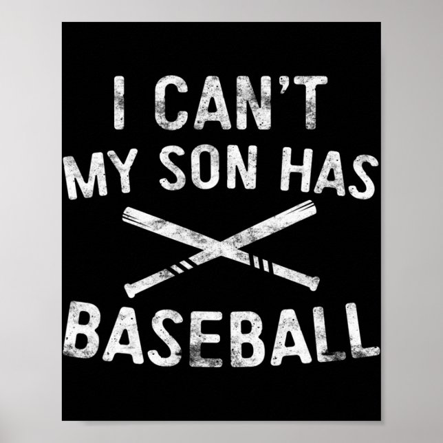 I Can't My Son Has Baseball  Baseball Player Paren Poster (Front)