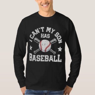 I Can't My Son Has Baseball Mum Women Men Catcher T-Shirt