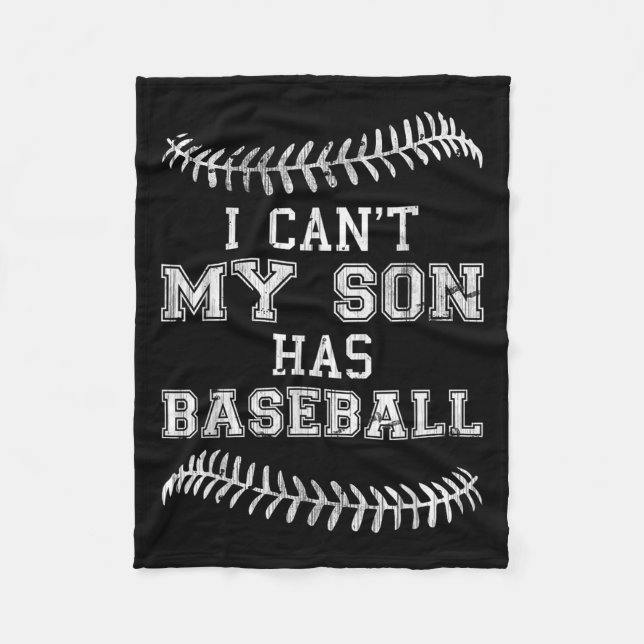 I Can't My Son Has Baseball Player Practice Mom Da Fleece Blanket (Front)