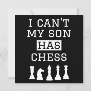 i cant my son has chess funny chess mum dad invitation