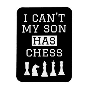 i cant my son has chess funny chess mum dad magnet