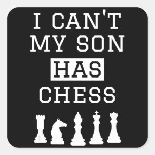 i cant my son has chess  funny chess mum dad square sticker