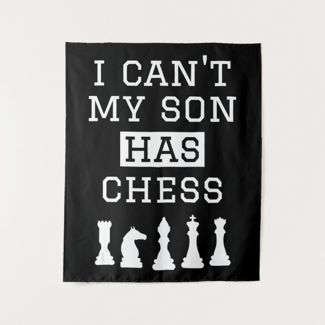 i cant my son has chess  funny chess mum dad tapestry (Front)
