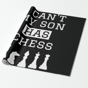 i cant my son has chess  funny chess mum dad wrapping paper