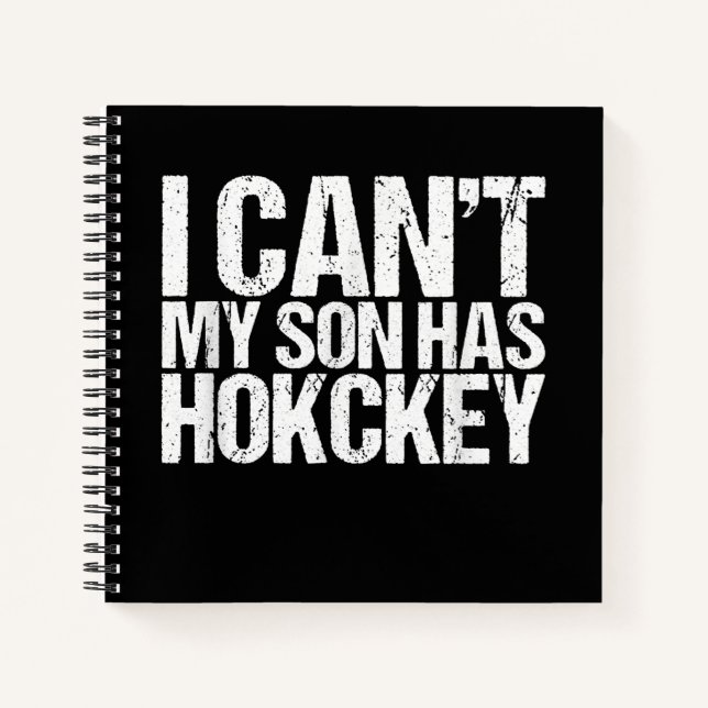 I Cant My Son Has Hockey Mum Funny Gift Notebook (Front)