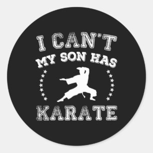 I Cant My Son Has Karate Sports Parents  Classic Round Sticker