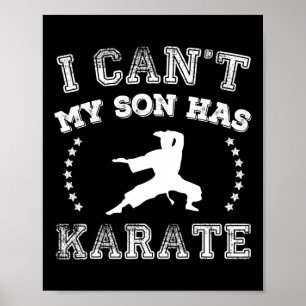 I Cant My Son Has Karate Sports Parents  Poster