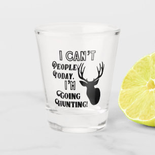 I Can't People I'm Going Deer Hunting Outdoors Shot Glass