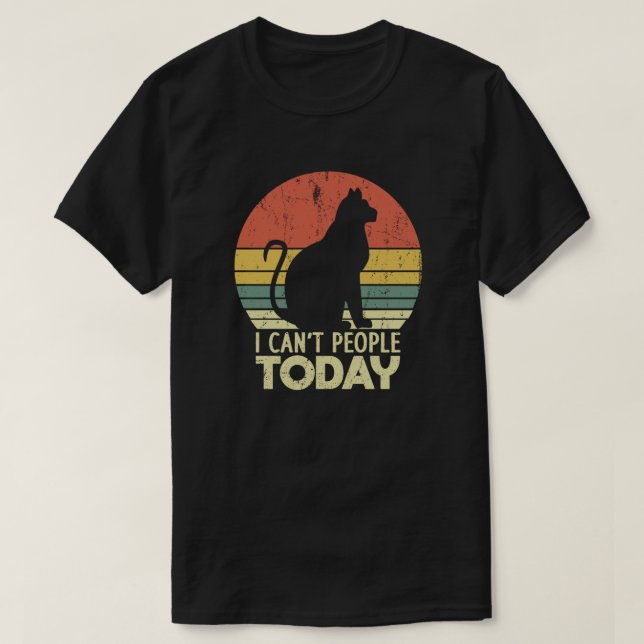 I Can't People Today Funny Introvert Cat Lovers  T-Shirt (Design Front)