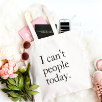 I Can't People Today Minimal Simple Black Quote