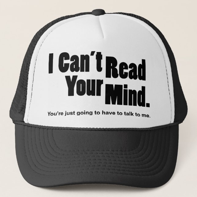 I can't read your mind trucker hat (Front)
