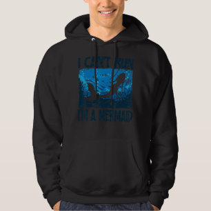 I Can't Run I'm A Mermaid For Women Girls Swim Hoodie
