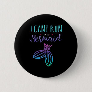 I Can't Run, I'm A Mermaid Funny Cute Shirt 6 Cm Round Badge