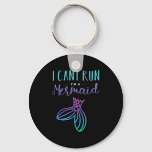 I Can't Run, I'm A Mermaid Funny Cute Shirt  Key Ring