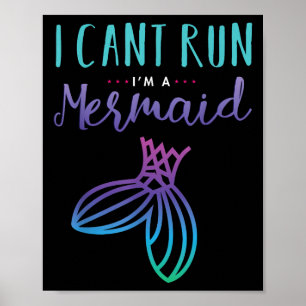 I Can't Run, I'm A Mermaid Funny Cute Shirt Poster