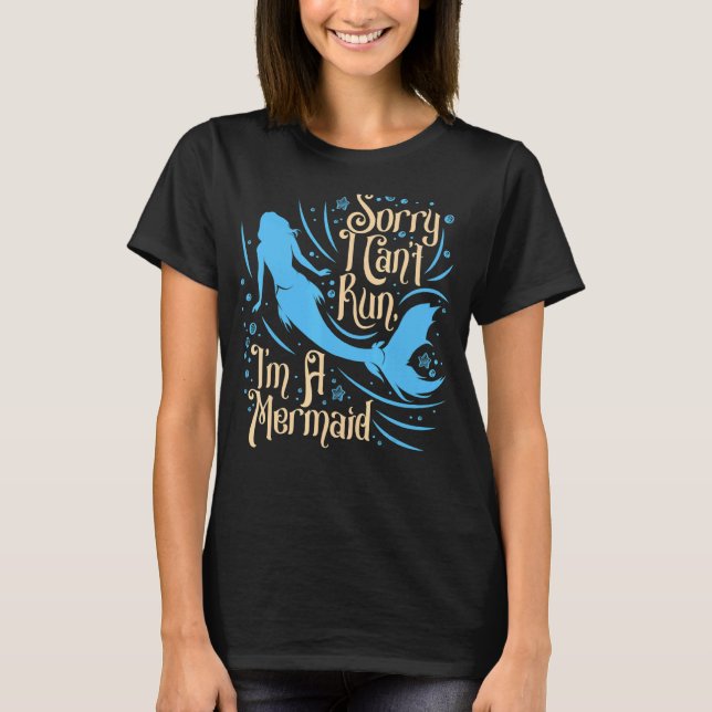 I Can't Run I'm A Mermaid Womens    Swim  Fun Beac T-Shirt (Front)