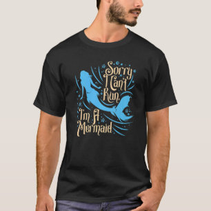 I Can't Run I'm A Mermaid Womens Swim Fun Beach T-Shirt