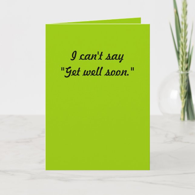 I can't say "Get well soon." Card (Front)