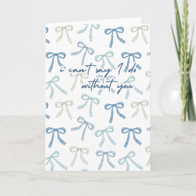 I Can't Say I Do Without You Blue Bow Thank You Card (Front)