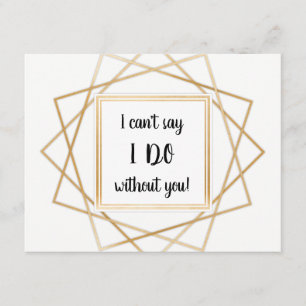 I can't say I do without you bridesmaid card