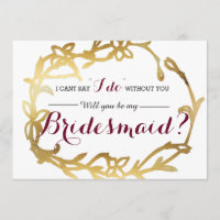 I can't say "I Do" without you | Bridesmaid