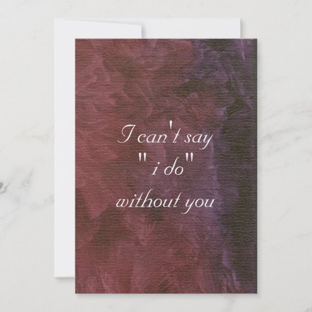 I Can't Say I Do Without You Invitation (Front)