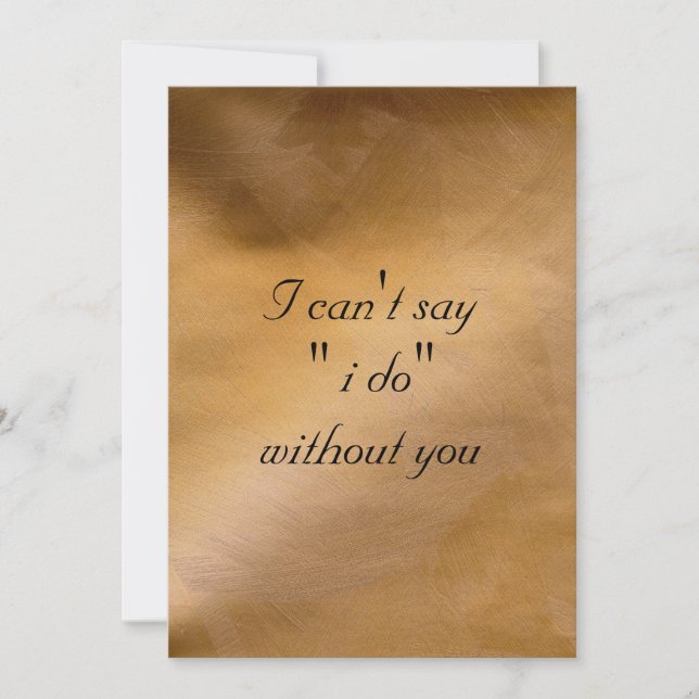 I Can't Say I Do Without You Invitation (Front)