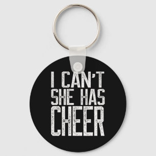 I Can't She Has Cheer - Cheerleading Mum Dad Gift Key Ring