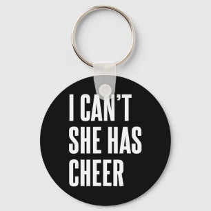 I Can't She Has Cheer Funny Cheerleading Mum Dad Key Ring