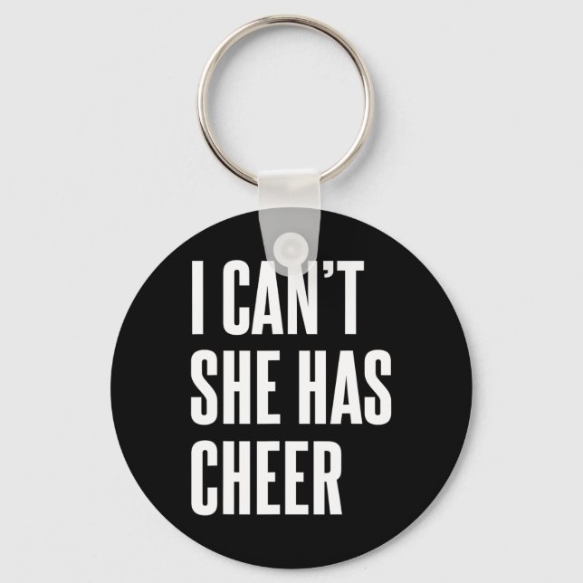 I Can't She Has Cheer Funny Cheerleading Mum Dad  Key Ring (Front)