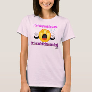 I Can't Sleep! T-Shirt