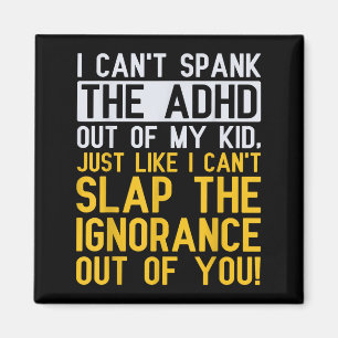 I Can't Spank The Adhd Out Of My Kid Funny Adhd Aw Magnet