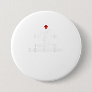 I Cant Stay At Home Im A Pharmacy Tech TShirt 7.5 Cm Round Badge