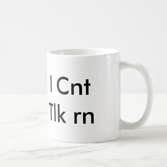 I Can't Talk Right Now Coffee Mug (Right)