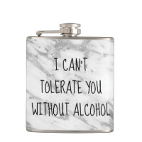 I Can't Tolerate you Without Alcohol Humour