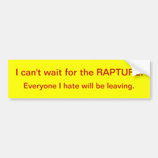 I can't wait for the RAPTURE Bumper Sticker