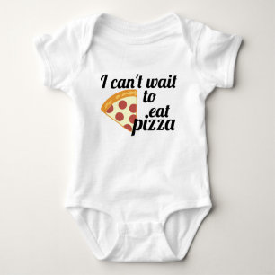 I can't wait to eat pizza baby bodysuit