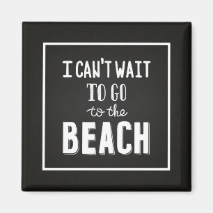 I Can'T Wait To Go To The Beach Magnet