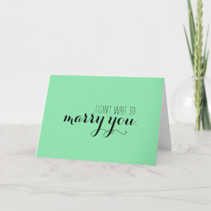 I can't wait to marry you card