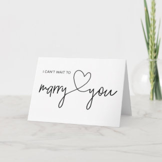 I Can't Wait to Marry You Wedding Card