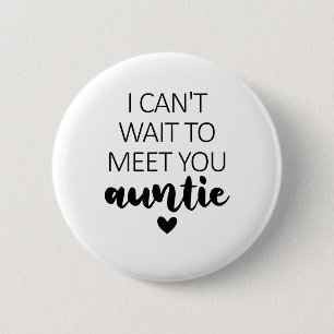 I Can't Wait To Meet You Auntie Pregnancy Announce 6 Cm Round Badge