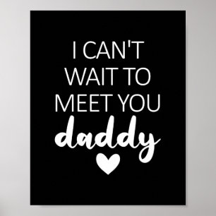 I Can't Wait To Meet You Daddy Pregnancy Announcem Poster