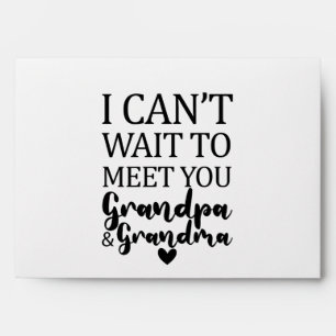 I Can't Wait To Meet You Grandpa And Grandma Envelope